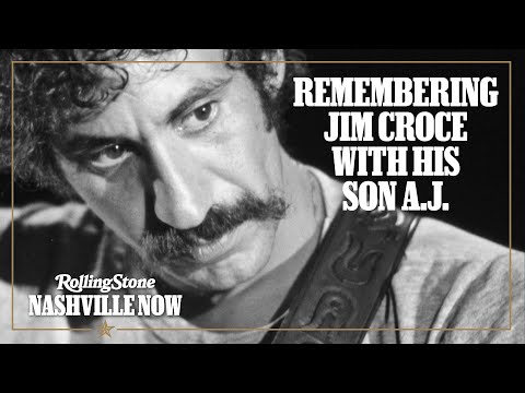 Remembering Jim Croce With His Son A.J. | Rolling Stone Nashville Now