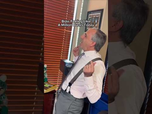 Boss Feeling Like A Million Bucks Today