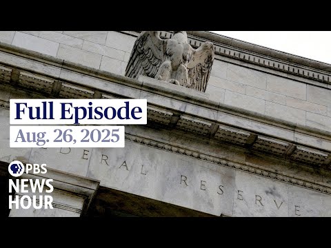 PBS News Hour full episode, Aug. 26, 2025