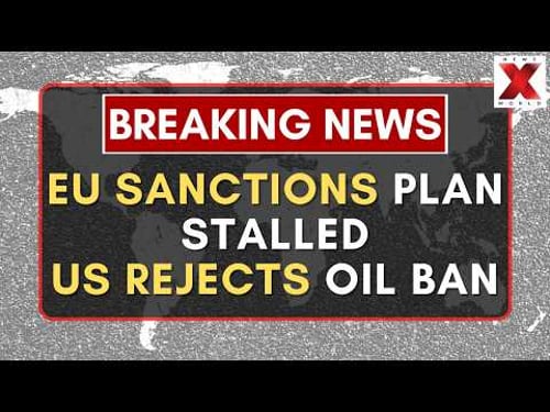 EU fails to secure US support on Russian oil ban | NewsX World