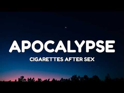Cigarettes After Sex - Apocalypse (Lyrics)