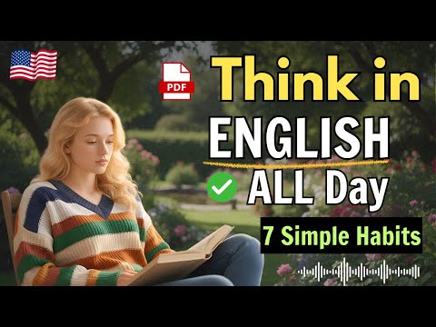 How to Think in English All Day | 7 Habits to Build Real Fluency