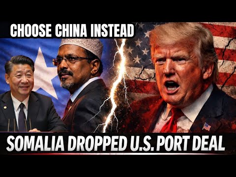 Why Somalia Dropped U.S Port Deal and Chose China Instead- A Strategic Snub'