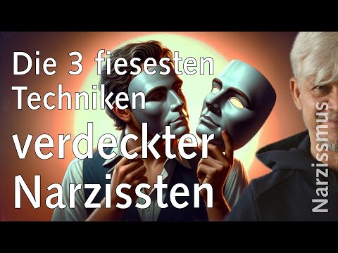Die 3 hinterhältigsten Techniken, verdeckter Narzissten