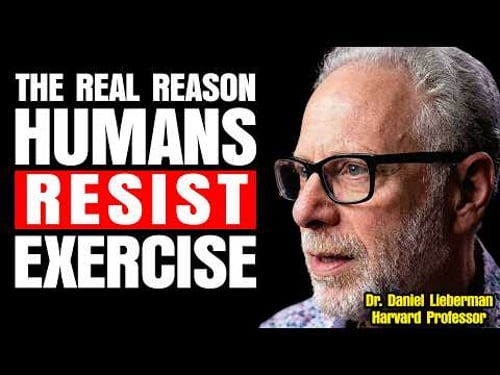 The Real Reason Humans Resist Exercise (It’s Not Motivation) | Dr. Daniel Lieberman, Harvard
