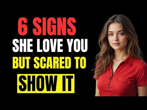 6 Signs a Woman Is in LOVE With You But SCARED to Show It | Female Psychology