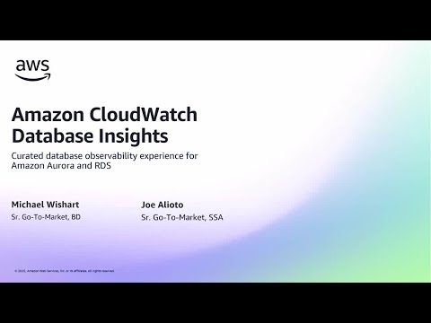 Streamline Database Monitoring with Amazon CloudWatch Database Insights | AWS Events