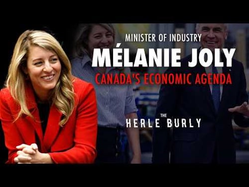 Minister Mélanie Joly: Canada's Economic Agenda | The Herle Burly