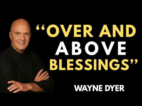 Overflowing Blessings of Life | Wayne Dyer Motivation