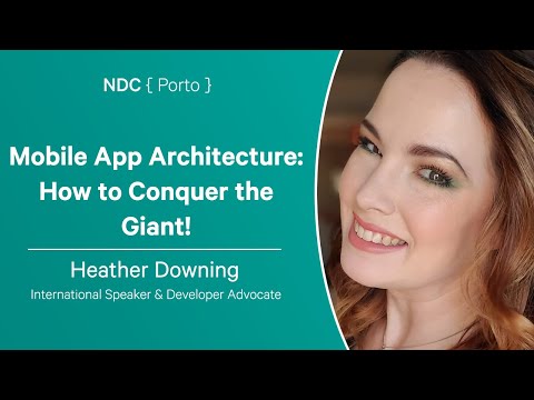 Mobile App Architecture: How to Conquer the Giant! - Heather Downing - NDC Porto 2024