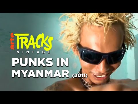 Punks gegen die Militärdiktatur in Myanmar - "Yangon Calling" (Vintage 2011) | Arte TRACKS