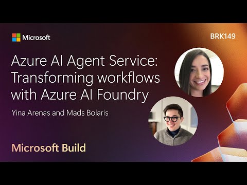 Azure AI Foundry Agent Service: Transform agentic workflows | BRK149