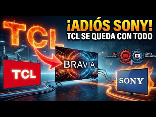 ADIÓS A LOS TELEVISORES SONY: TCL SE ADUEÑA DE TODO!