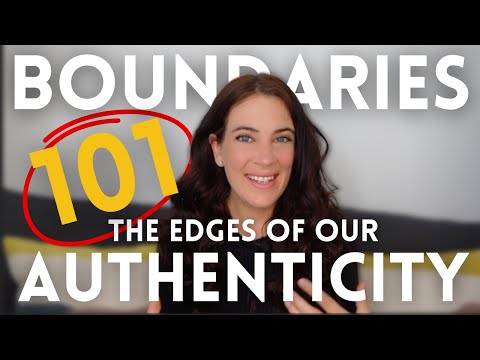 Boundaries 101: Finding The Edges Of Our Authenticity