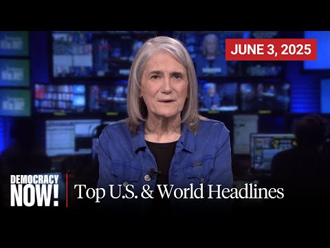 Top U.S. & World Headlines — June 3, 2025