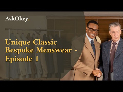 AskOkey, Unique Classic Bespoke Menswear | Episode 1