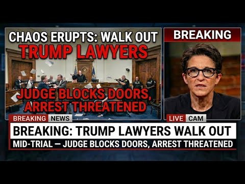 BREAKING: Trump Lawyers WALK OUT Mid-Trial — Judge Blocks Doors, Arrest Threatened