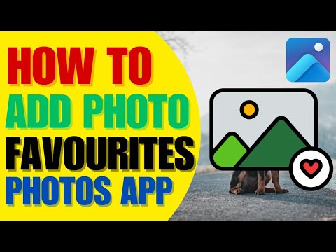 Quick Trick to Add Favorite Images in Photos App! - Windows 11