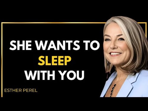 If she does this, she wants to sleep with you - Esther Perel