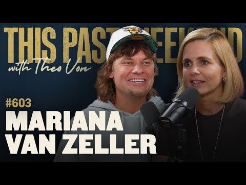 Mariana van Zeller | This Past Weekend w/ Theo Von #603
