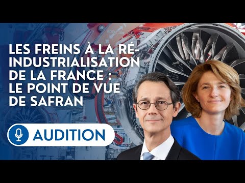 🔴 Les dirigeants de Safran sur les freins à la réindustrialisation de la France