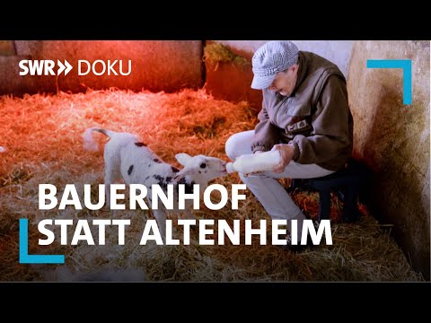 Bauernhof statt Altenheim - In Würde alt werden | SWR Doku