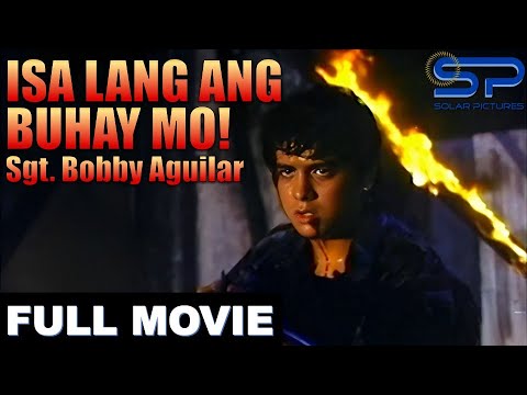 ISA LANG ANG BUHAY MO! SGT. BOBBY AGUILAR | Full Movie | Action w/ Ian Veneracion