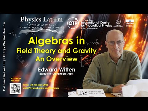 Algebras in Field Theory and Gravity: An Overview - Edward Witten