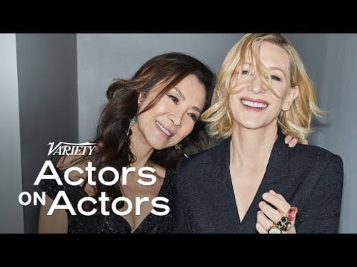 Cate Blanchett & Michelle Yeoh | Actors on Actors