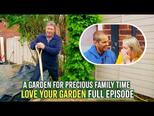 A Garden for Precious Family Time 🌸 | Love Your Garden | Full Episode