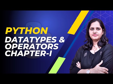 Datatypes of Python | Basic Operators in Python | Python for AI | Chapter 1