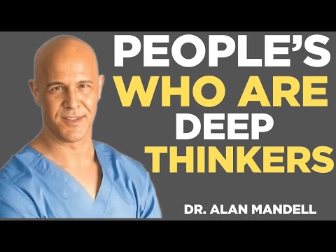 The Secret Psychology of People Who are Deep Thinkers | Dr. Alan Mandell