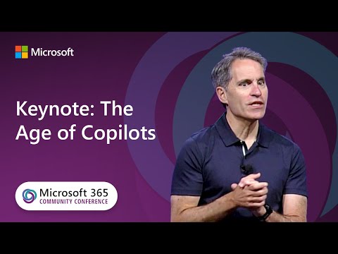 Keynote: The Age of Copilots | Microsoft 365 Community Conference