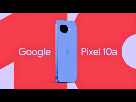 Google Pixel 10a - FINALLY OFFICIAL!!