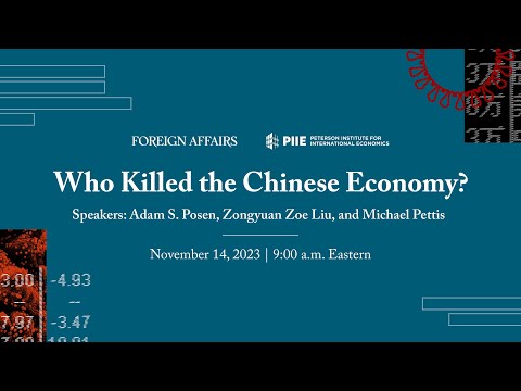Who Killed the Chinese Economy? | A Discussion with Adam S. Posen, Zongyuan Zoe Liu, Michael Pettis