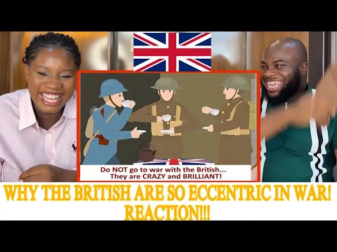 Foreigners Reacts to Why Are The British So Eccentric In War REACTION