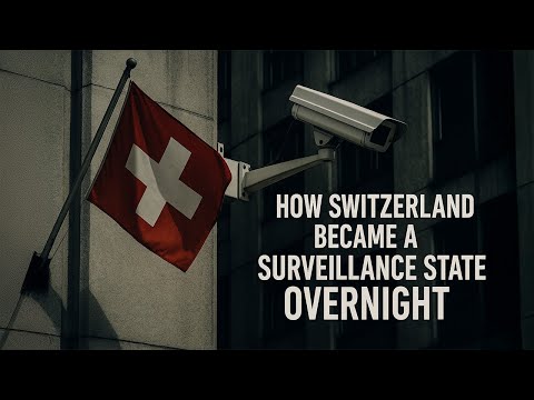 How Switzerland Became a Surveillance State Overnight
