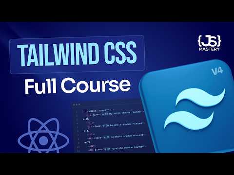 Tailwind CSS v4 Full Course 2025 | Master Tailwind in One Hour