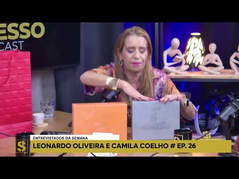 LEONARDO OLIVEIRA E CAMILA COELHO # EP. 26