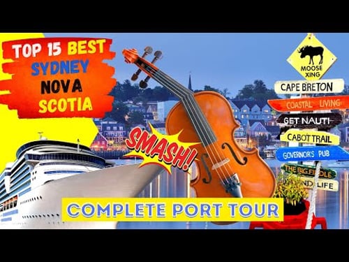 Sydney Nova Scotia- Best Things to See and Do - Sydney Cruise Port Tour - Canada