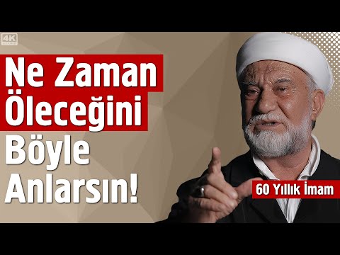 Ne Zaman Öleceğini Böyle Anlarsın! - Osman Hoca 60 Yıllık İmam