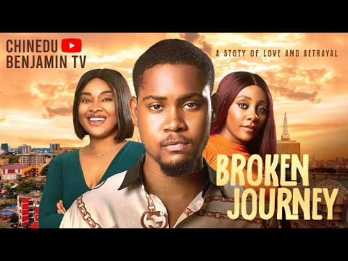 BROKEN JOURNEY - She Disappeared, And He Never Stopped Looking | CLINTON JOSHUA, DORIS IFEKA