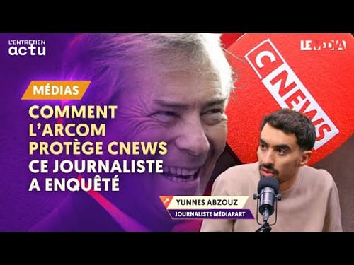 COMMENT L’ARCOM PROTÈGE CNEWS : LES RÉVÉLATIONS DE MEDIAPART