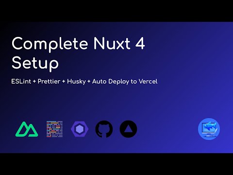 Complete Nuxt 4 Setup in 2025: ESLint + Prettier + Husky + Auto Deploy to Vercel