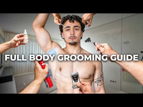 Full Body Grooming Routine For Men