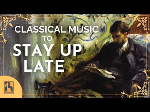 Classical Music to Stay Up Late
