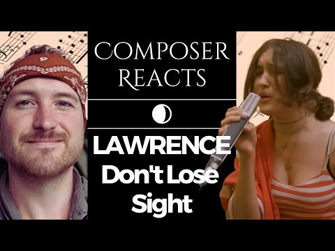 Composer Reacts to Lawrence - Don't Lose Sight (Acoustic)