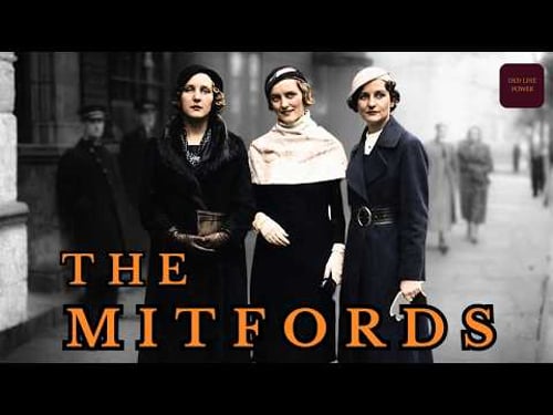 The Most Dangerous Aristocrats in England: The Mitford Sisters