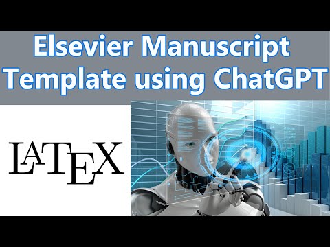 Formatting Your Elsevier Manuscript with LaTeX and ChatGPT: A Step-by-Step Guide