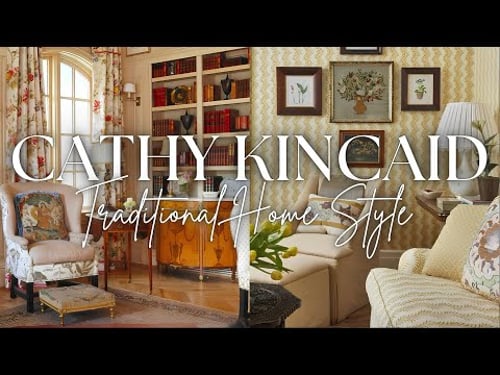 How to Decorate a Traditional Home with CATHY KINCAID’s Elegant Layers and Timeless Touch
